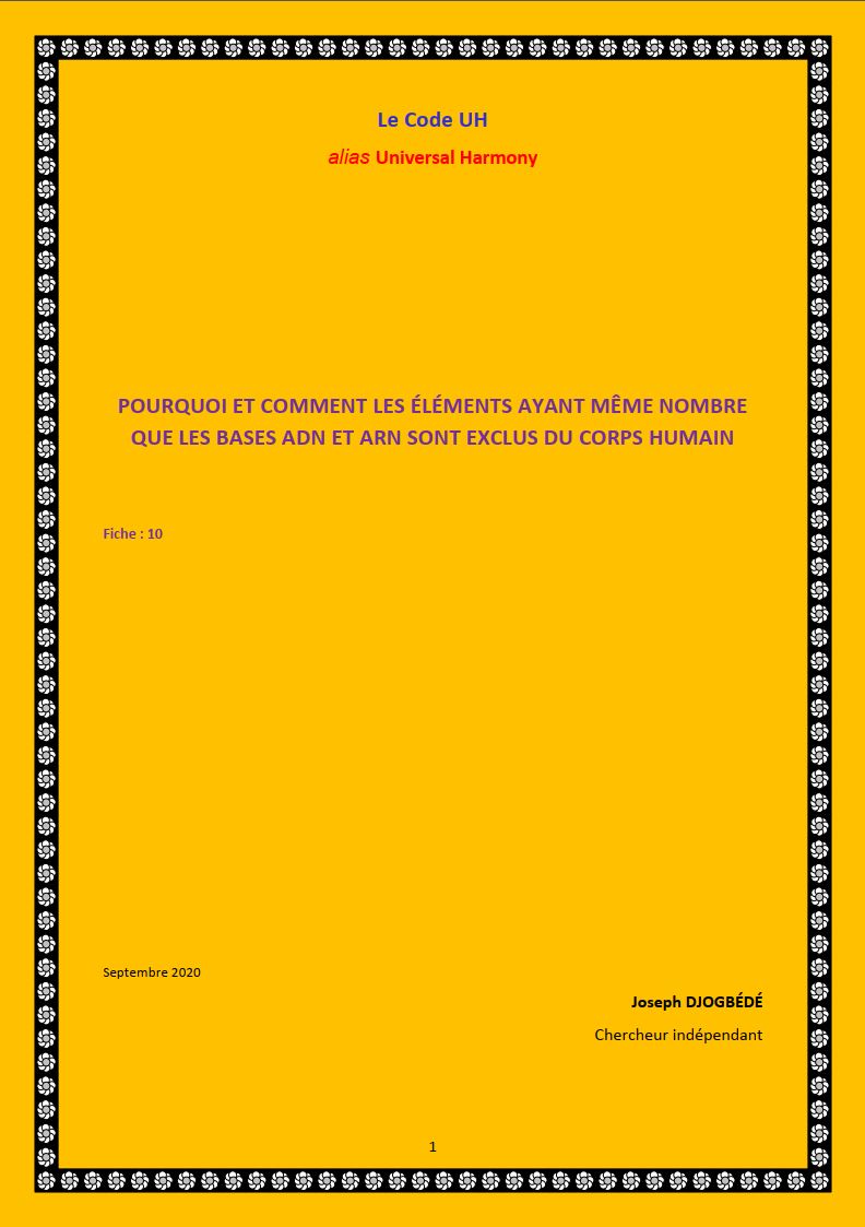 Fiche 10: POURQUOI ET COMMENT LES ÉLÉMENTS AYANT MÊME NOMBRE QUE LES BASES ADN ET ARN SONT EXCLUS DU CORPS HUMAIN