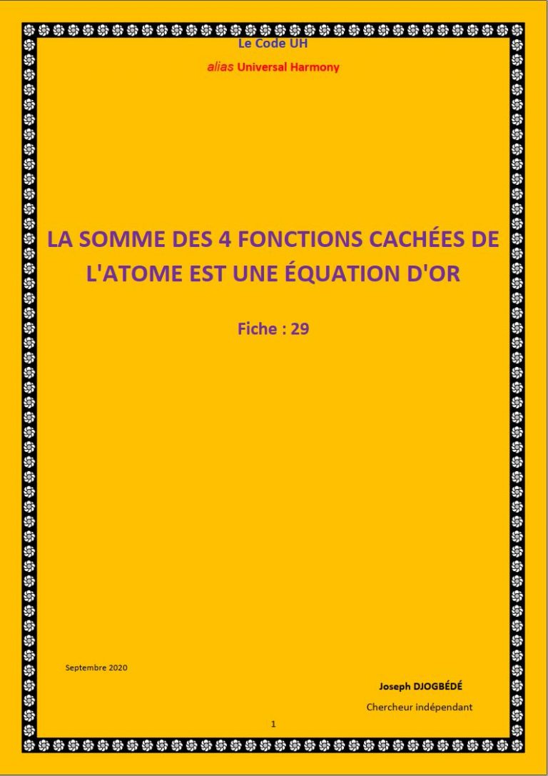 Fiche 29: LA SOMME DES 4 FONCTIONS CACHÉES DE L’ATOME EST UNE ÉQUATION D’OR
