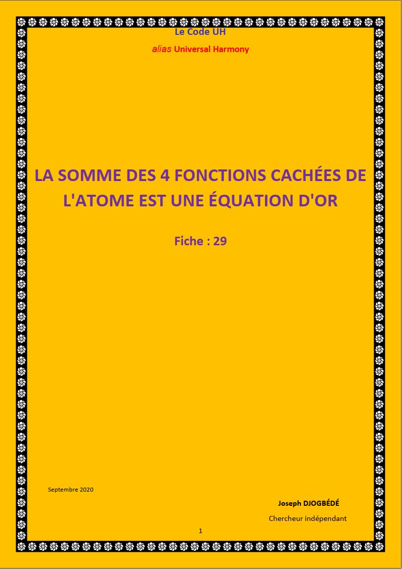 Fiche 29: LA SOMME DES 4 FONCTIONS CACHÉES DE L’ATOME EST UNE ÉQUATION D’OR