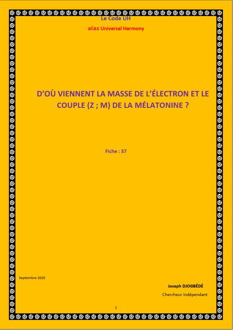 Fiche 37: D’OÙ VIENNENT LA MASSE DE L’ÉLECTRON ET LE COUPLE (Z ;M) DE LA MÉLATONINE