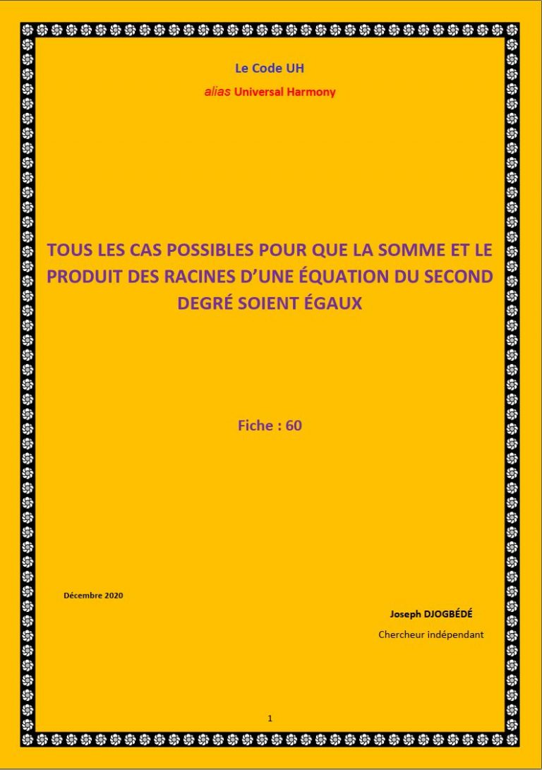 Fiche 60: TOUS LES CAS POSSIBLES POUR QUE LA SOMME ET LE PRODUIT DES RACINES D’UNE ÉQUATION DU SECOND DEGRÉ SOIENT ÉGAUX