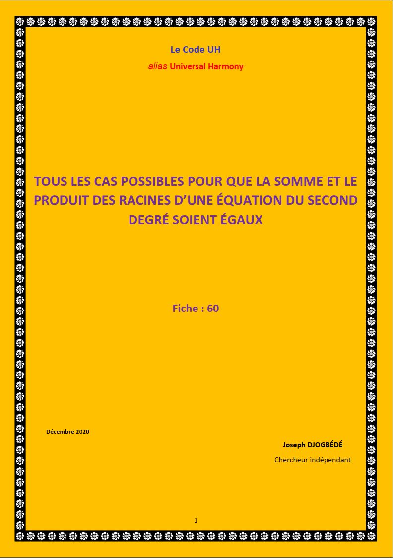 Fiche 60: TOUS LES CAS POSSIBLES POUR QUE LA SOMME ET LE PRODUIT DES RACINES D’UNE ÉQUATION DU SECOND DEGRÉ SOIENT ÉGAUX