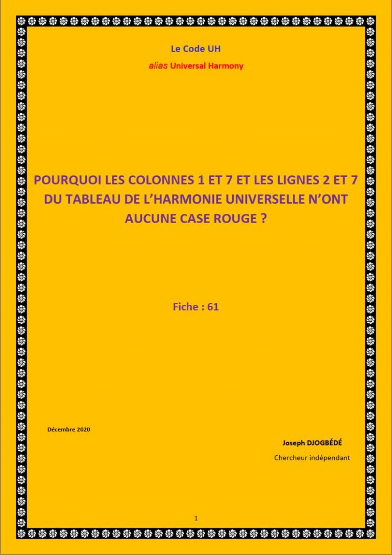 Fiche 61: POURQUOI LES COLONNES 1 ET 7 ET LES LIGNES 2 ET 7 DU TABLEAU DE L’HARMONIE UNIVERSELLE N’ONT AUCUNE CASE ROUGE?