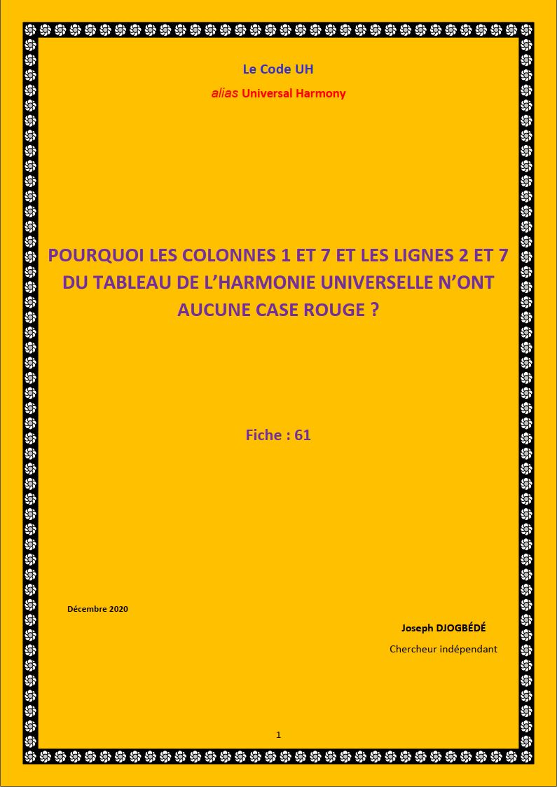 Fiche 61: POURQUOI LES COLONNES 1 ET 7 ET LES LIGNES 2 ET 7 DU TABLEAU DE L’HARMONIE UNIVERSELLE N’ONT AUCUNE CASE ROUGE?